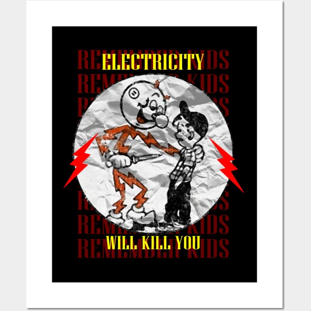 Electricity Will Kill You Kids Wall Art by TrazZinkitt